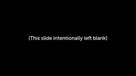 A black slide with white text: “(This slide intentionally left blank)”.