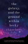 The cover of “The Galaxy, and the Ground Within”. White serif text with the title and the author's name on top of a purple-tinged view of space.